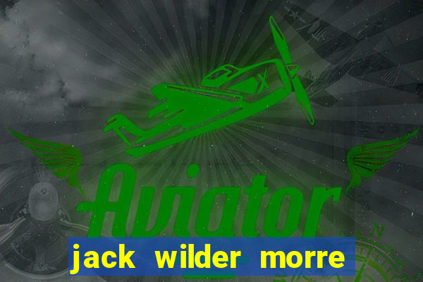 jack wilder morre em truque de mestre